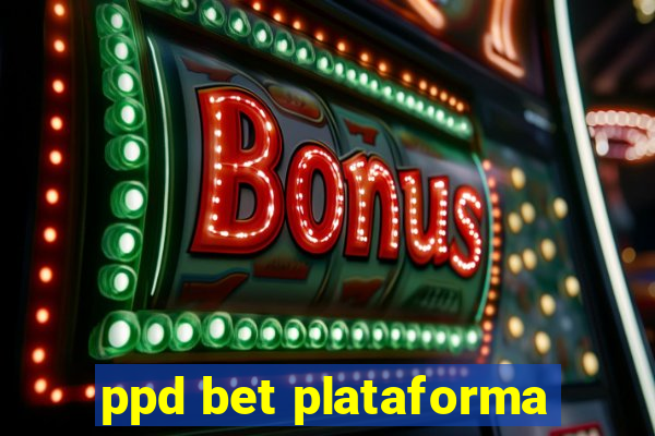 ppd bet plataforma